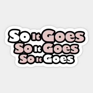 So It Goes Sticker